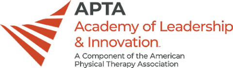 APTA Academy of Leadership & Innovation.  Sub-title: A component of the American Physical Therapy Association